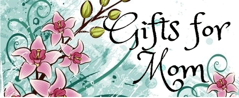 Gifts for mom